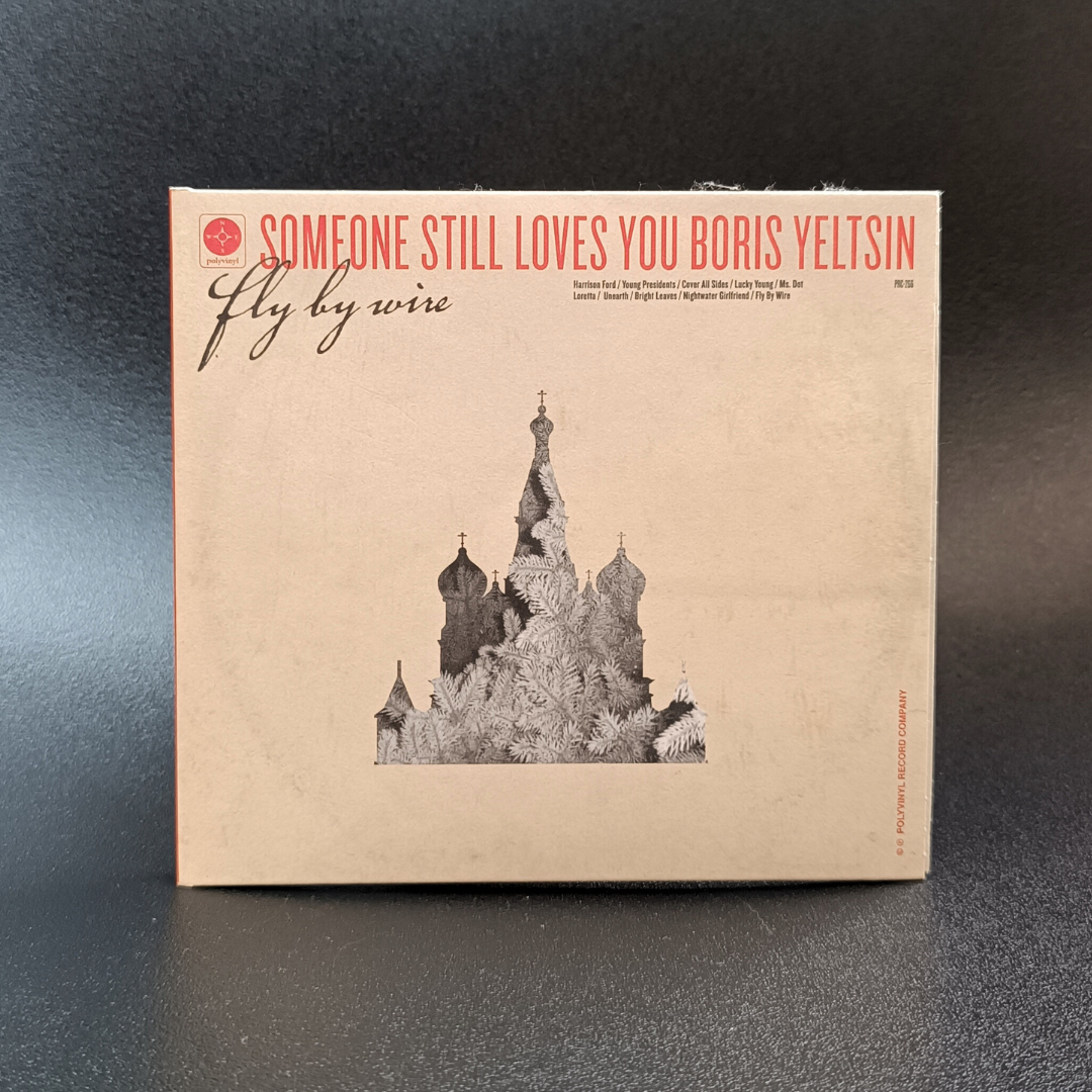 Someone Still Loves You Boris Yeltsin - Fly by Wire CD